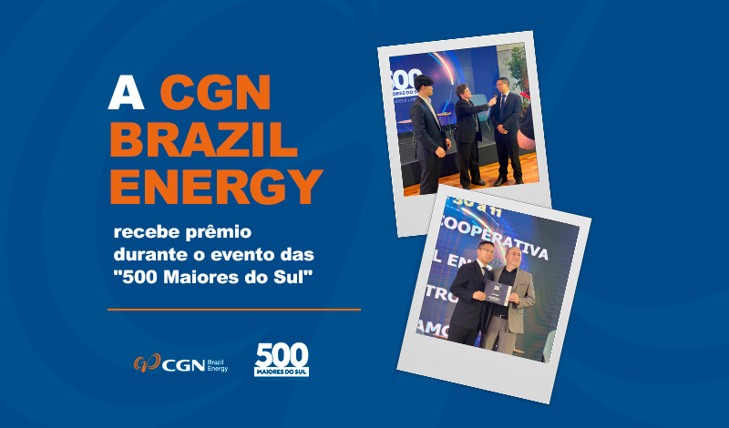 A CGN BRAZIL ENERGY recebe prêmio durante o evento das “500 Maiores do Sul”