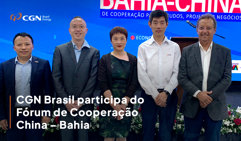 CGN Brasil participa do Fórum de Cooperação China – Bahia